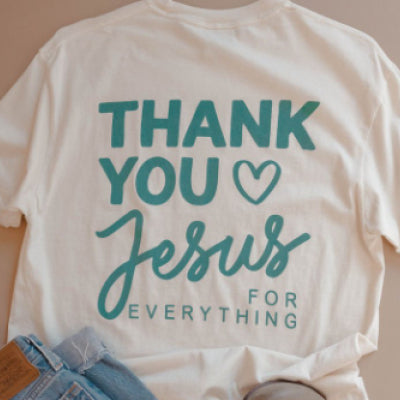 Thank You, Jesus Everyday Tee